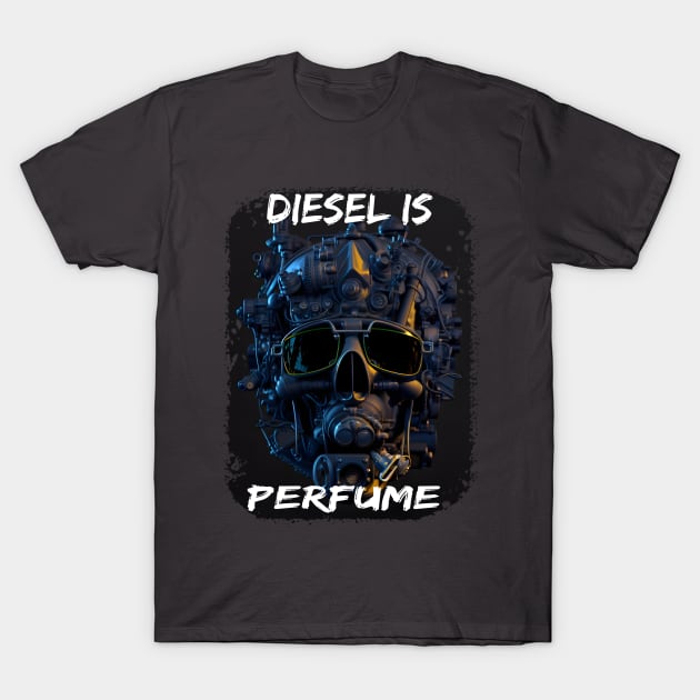 Dieselpunk Skull Diesel Is Perfume T-Shirt by Obotan Mmienu